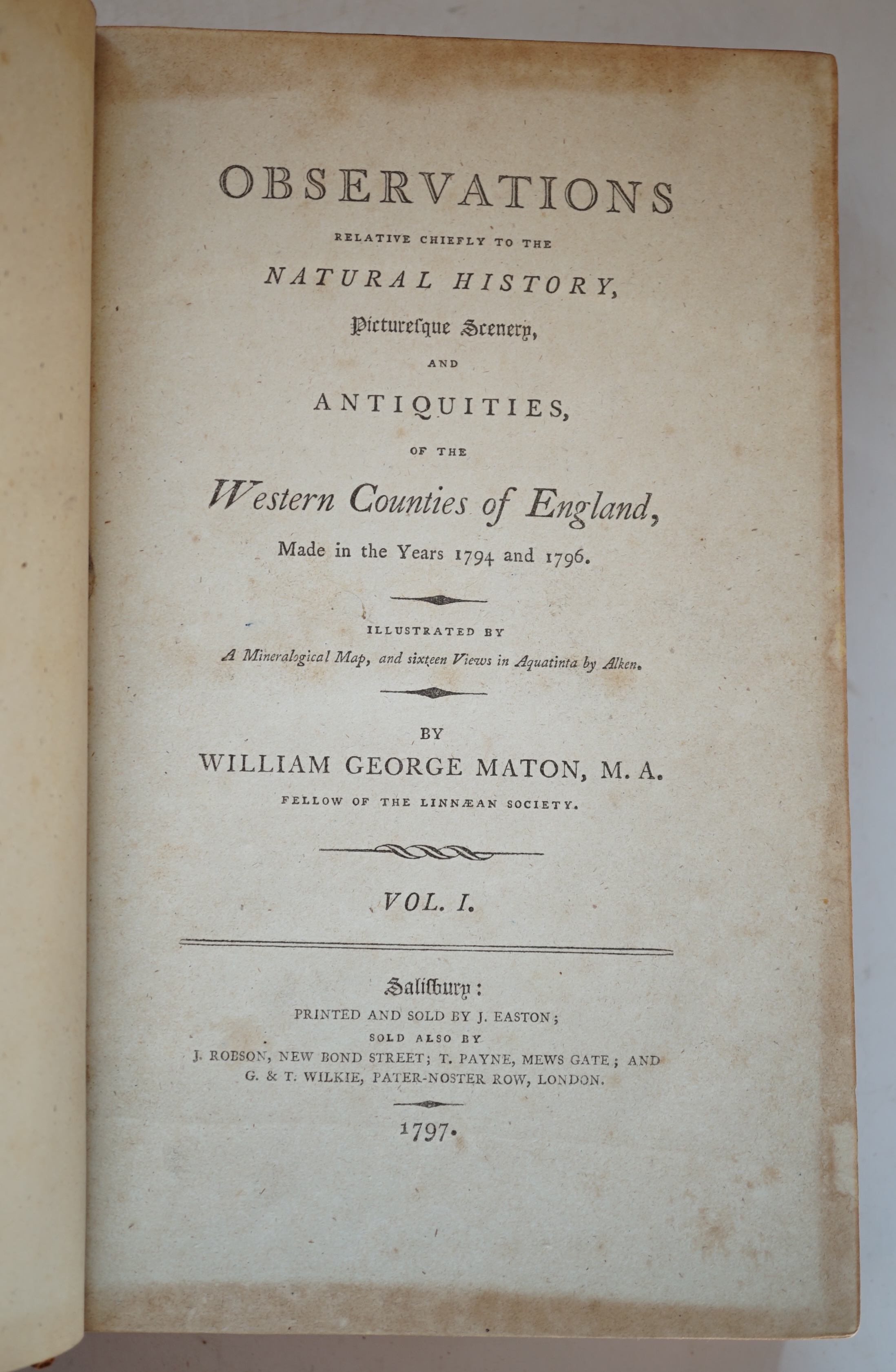 Maton, William George - Observations Relative Chiefly to the Natural History, Picturesque Scenery, and Antiquities of the Western Counties of England, Made in the Years 1794 and 1796, 2 vols. in one, 8vo, calf, front boa